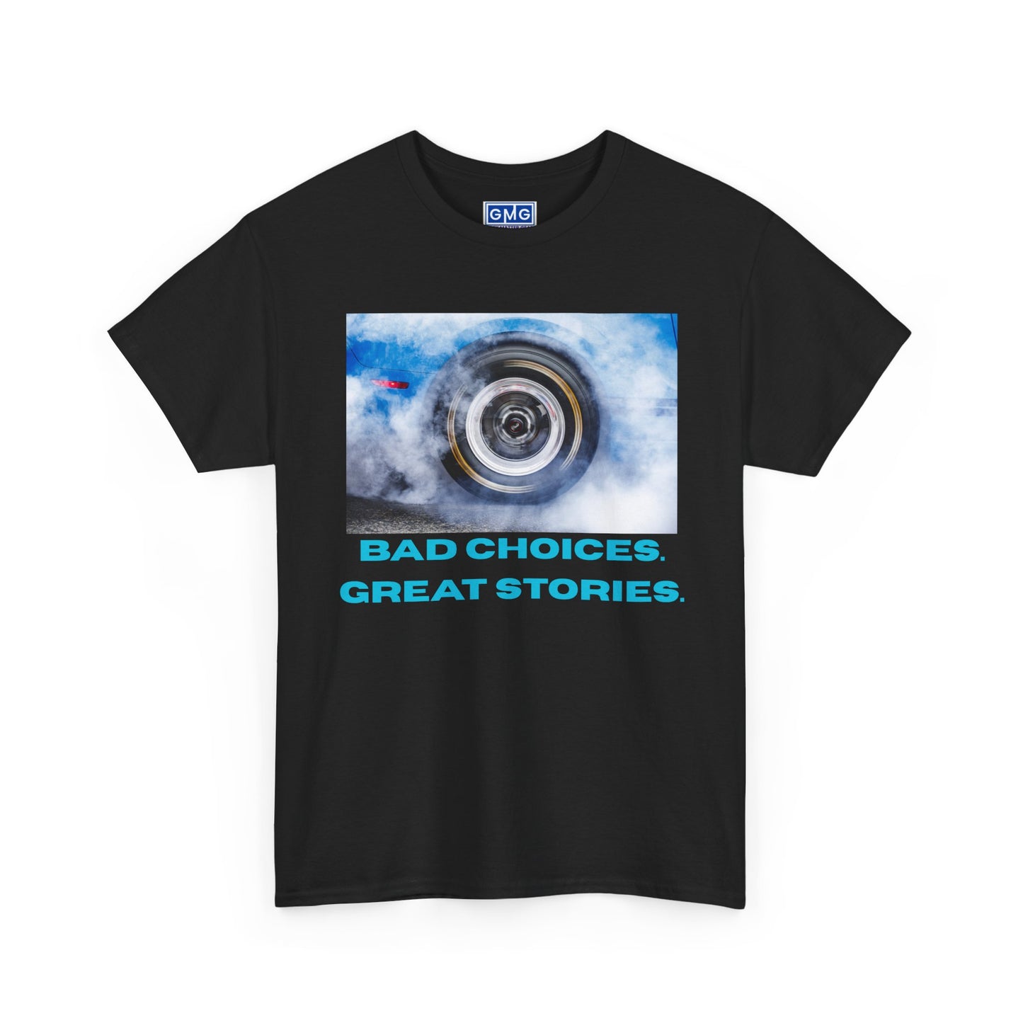 Bad Choices. Great Stories - Graphic T-Shirt