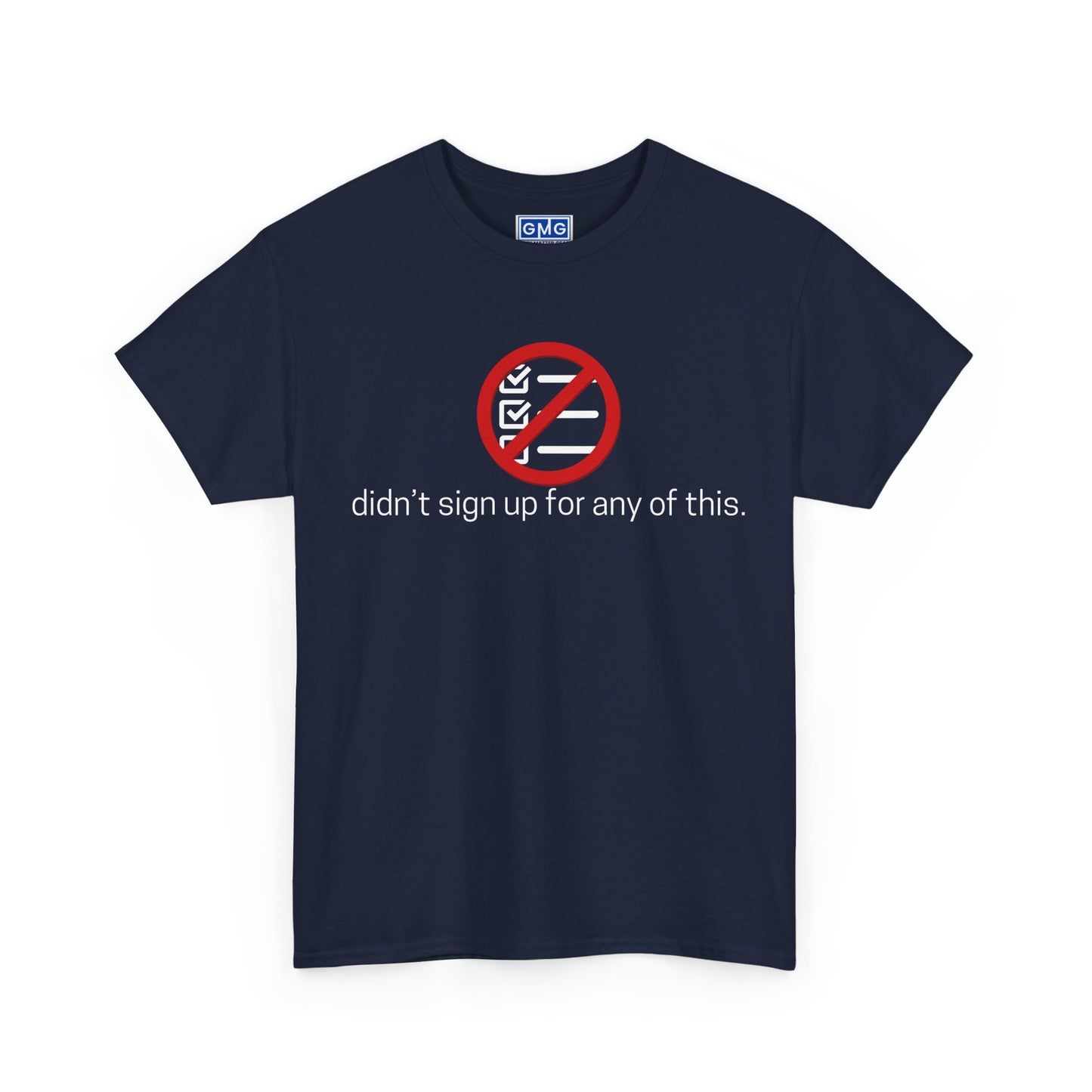 Didn't Sign Up For Any of This   Graphic T-Shirt