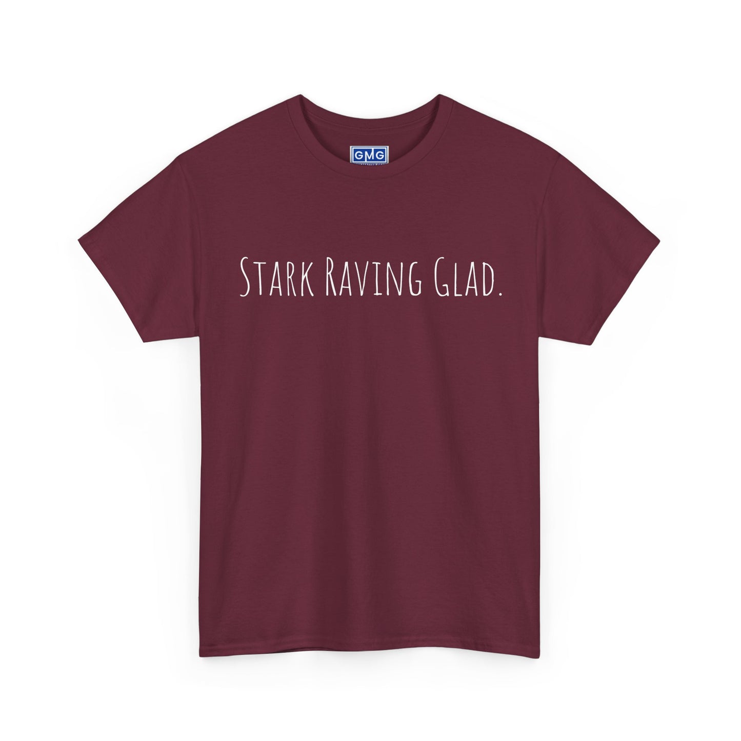 Stark Raving Glad   Graphic T-Shirt