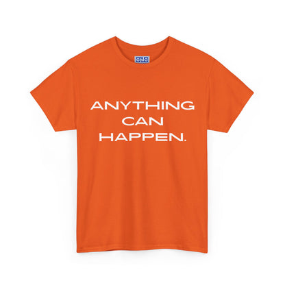 Anything Can Happen  Graphic T-Shirt