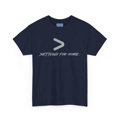 Settling For More  Graphic T-Shirt
