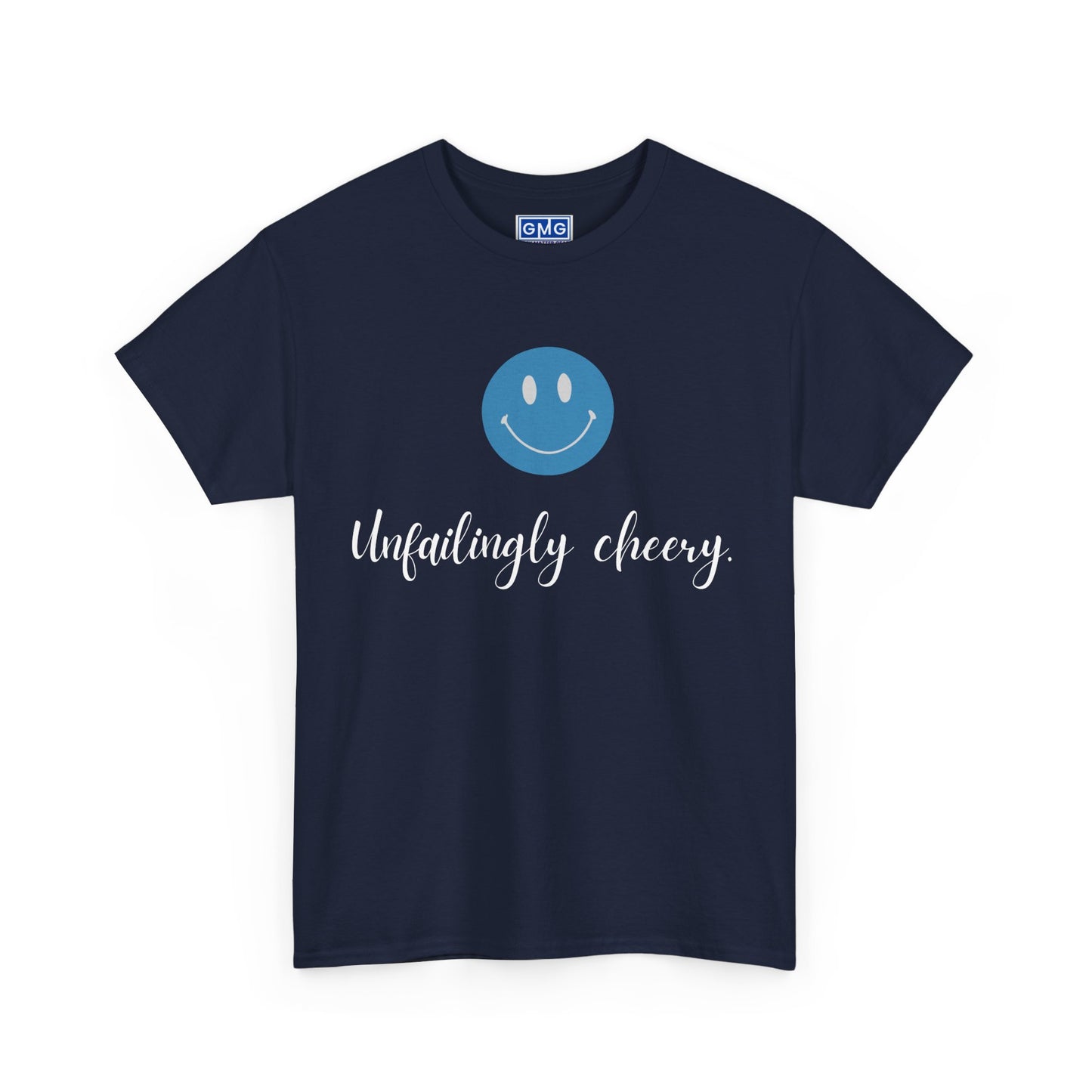 Unfailingly Cheery   Graphic Tee