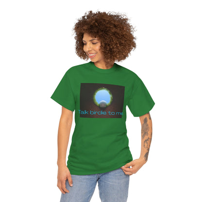 Talk Birdie To Me   Graphic T-Shirt For Golfers