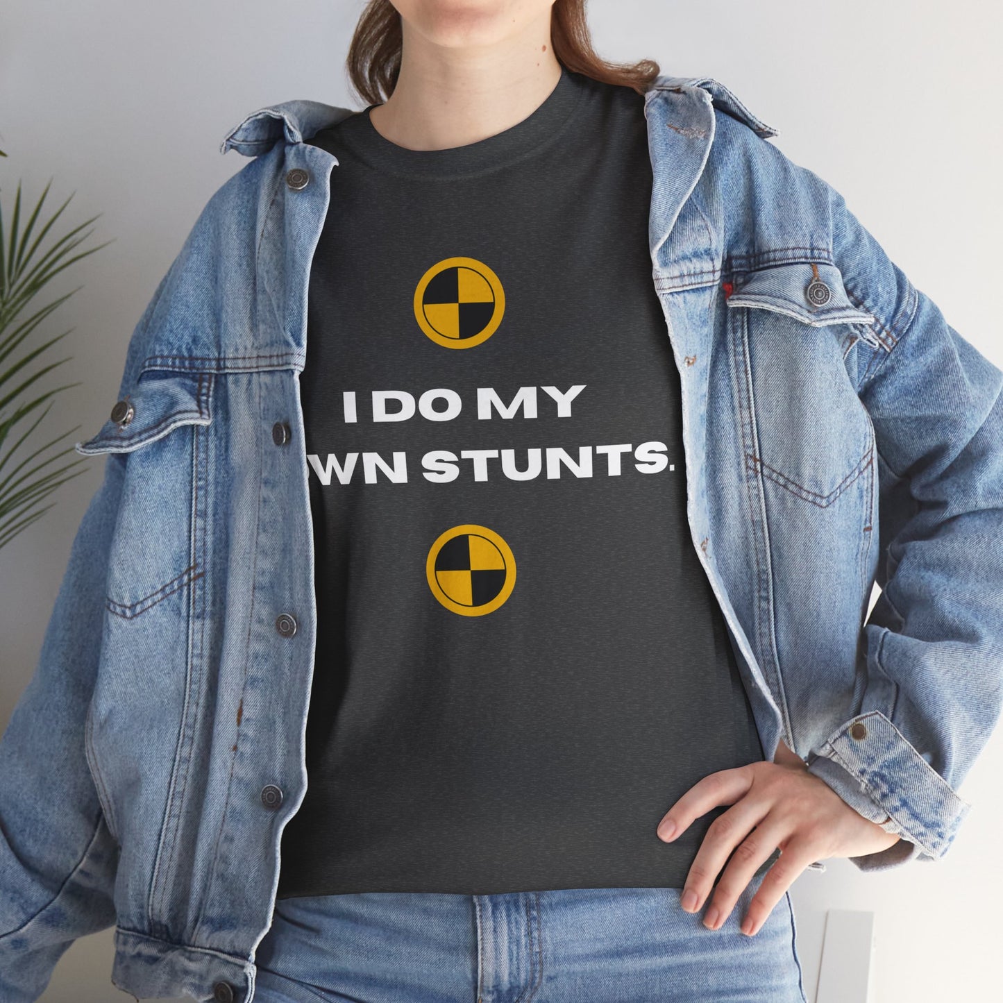 I Do My Own Stunts   Graphic T-Shirt