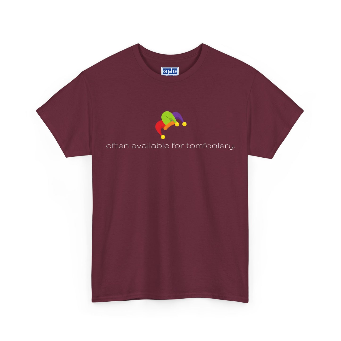 Often Available For Tomfoolery   Graphic T-Shirt