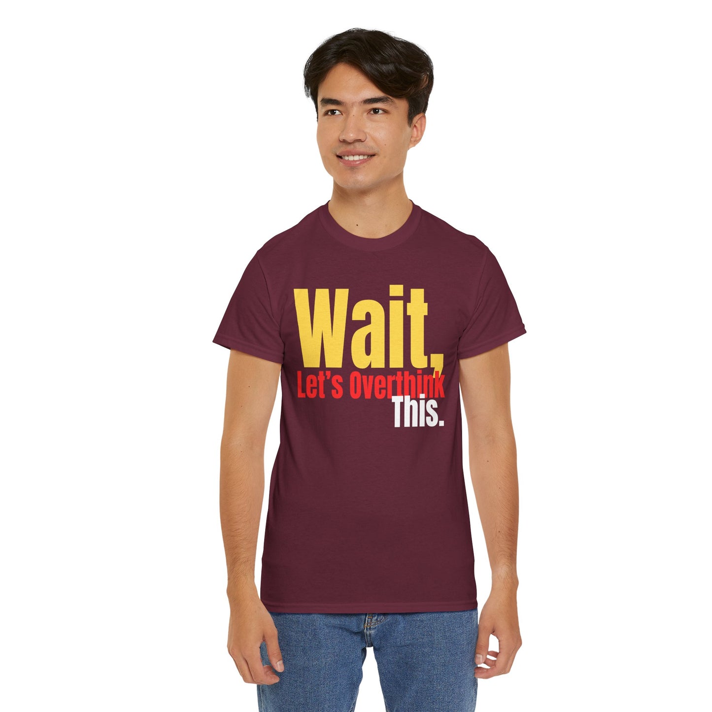 Wait. Let's Overthink This   Graphic T-Shirt