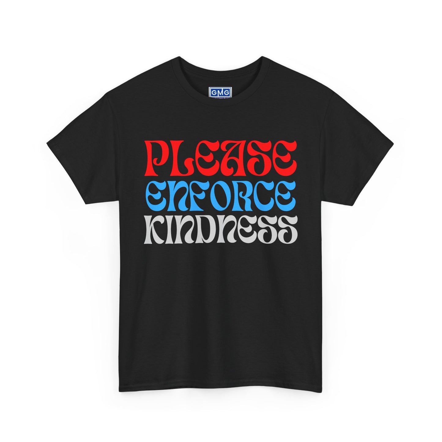 Please Enforce Kindness    Graphic T-Shirt
