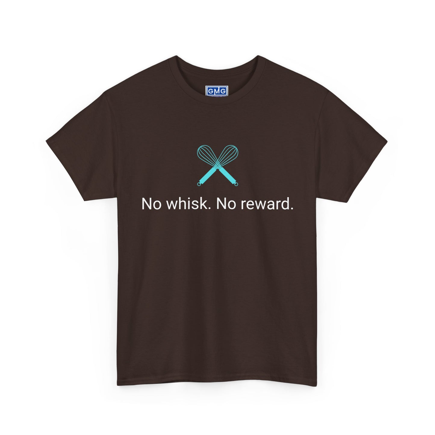 No Whisk. No Reward.   Graphic T-Shirt