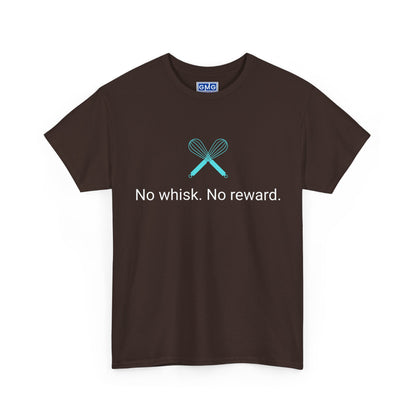 No Whisk. No Reward.   Graphic T-Shirt