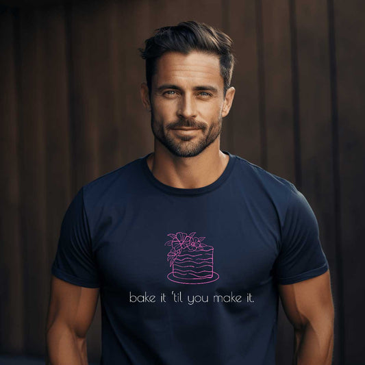 Bake It 'Til You Make It.  Graphic T-Shirt