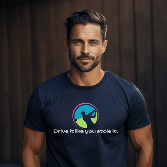 Drive It Like You Stole It.   Graphic T-Shirt