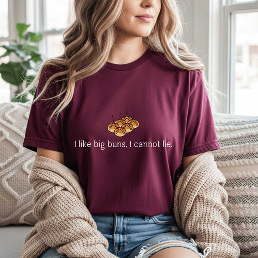 I Like Big Buns I Cannot Lie -Baker's T-Shirt