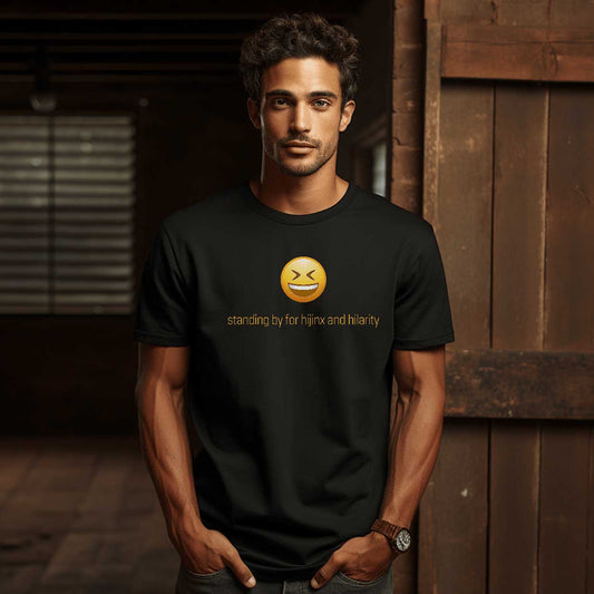 Standing By For Hijinx and Hilarity  Graphic T-Shirt