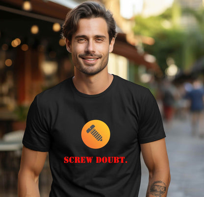 Screw Doubt -  Graphic T-Shirt