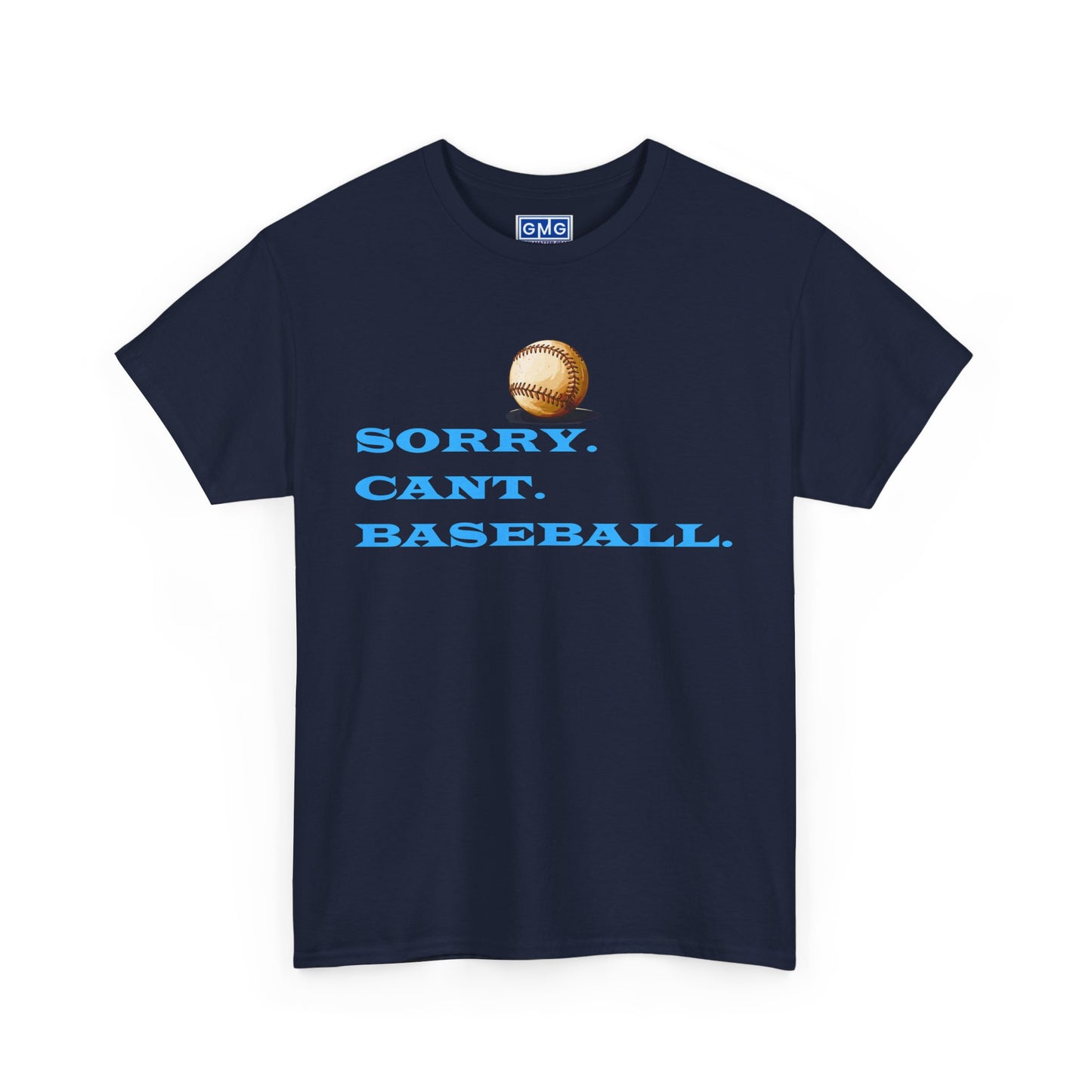 Sorry, Can't Baseball   Graphic T-Shirt