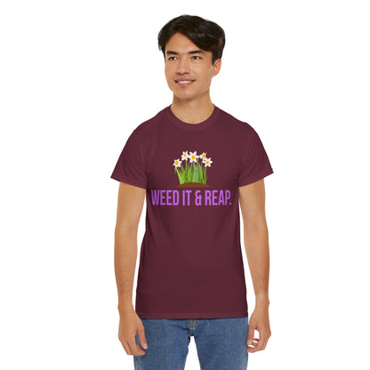 Weed It & Reap.   Graphic T-Shirt