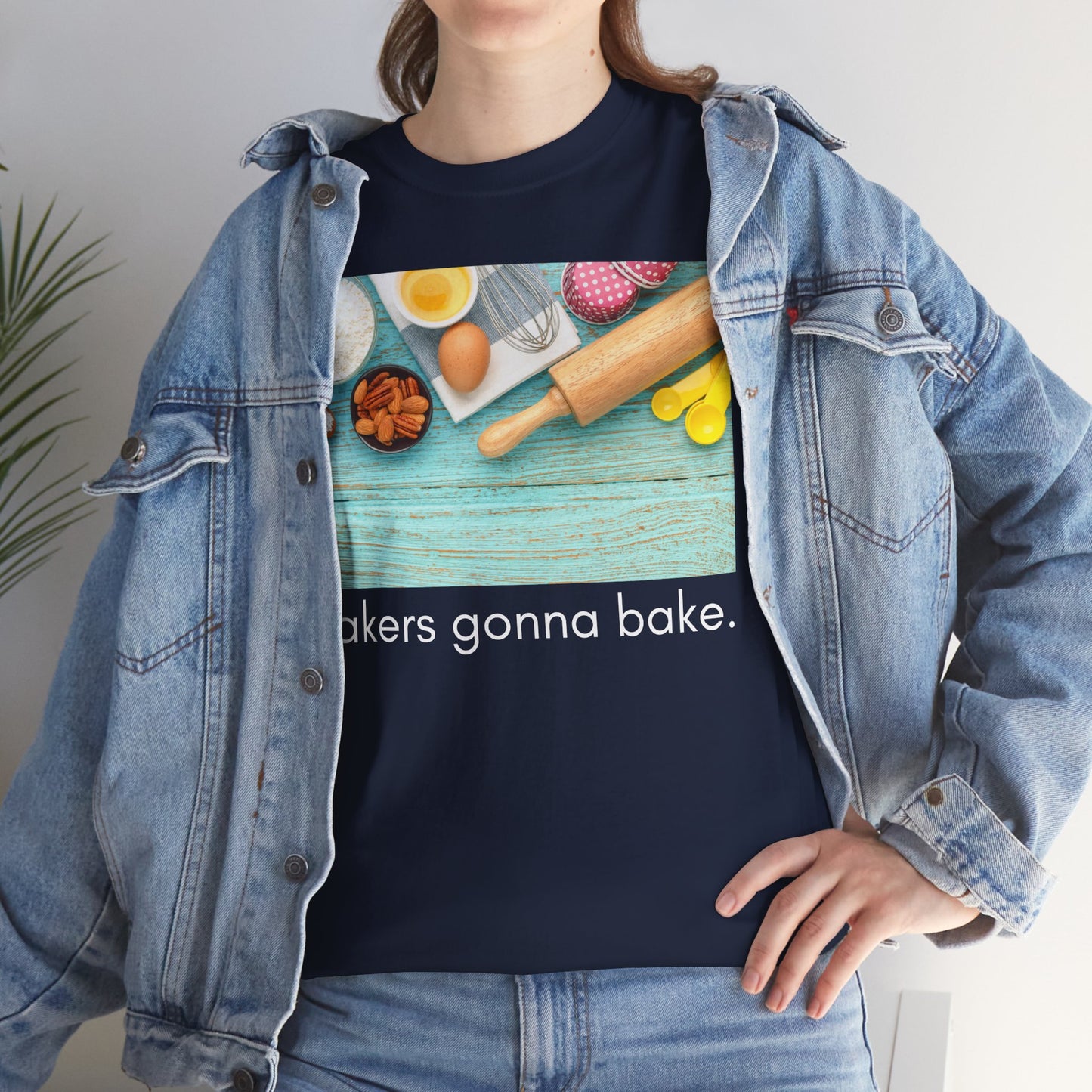Bakers Gonna Bake   Graphic T-Shirt