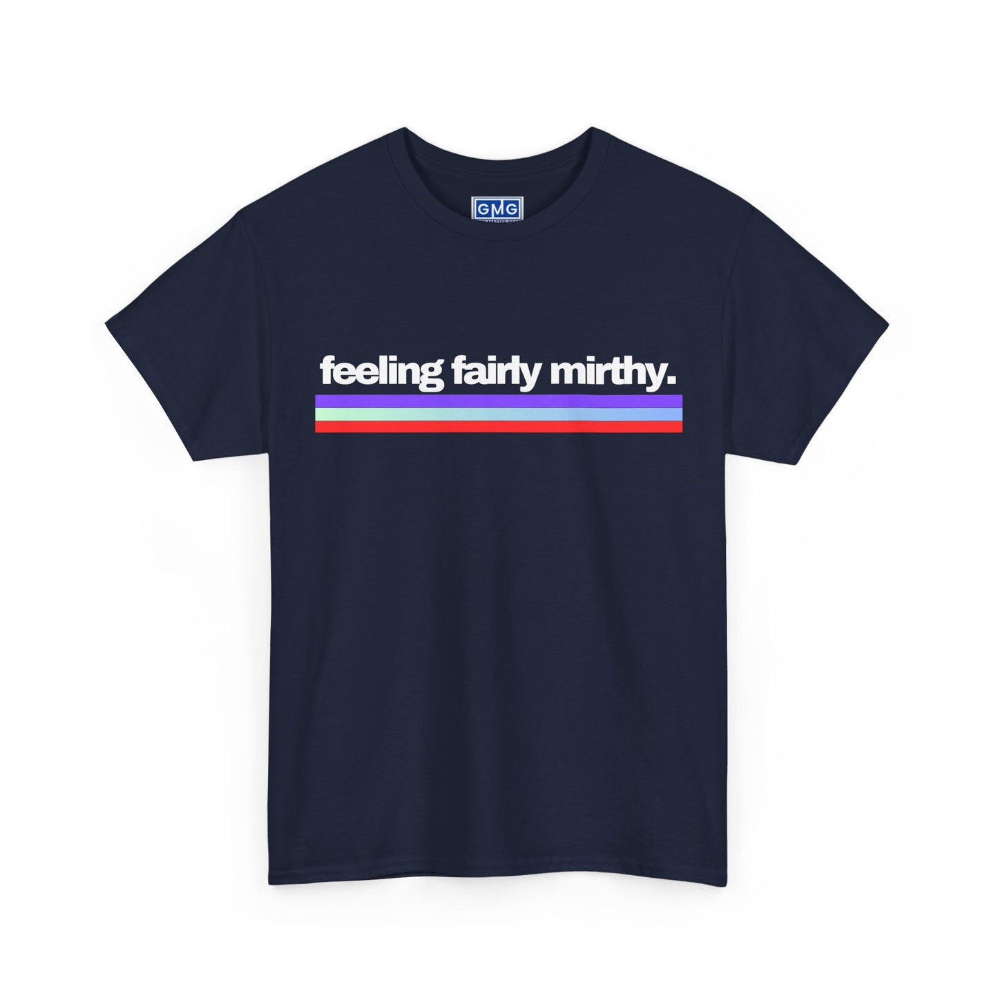 Feeling Mirthy  Graphic T-Shirt