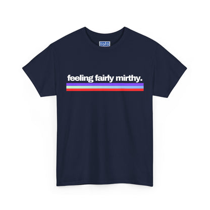 Feeling Mirthy  Graphic T-Shirt