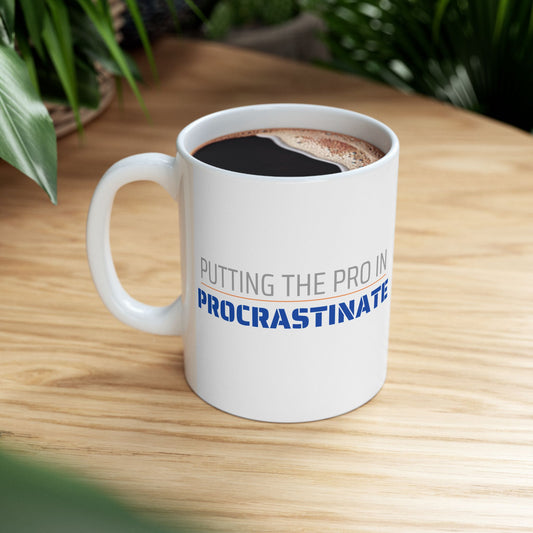 Putting The Pro in Procrastinate - Fun Ceramic Mug