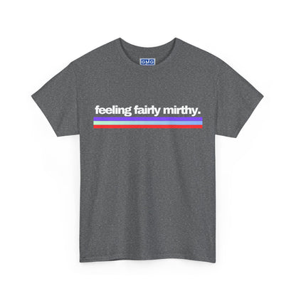 Feeling Mirthy  Graphic T-Shirt