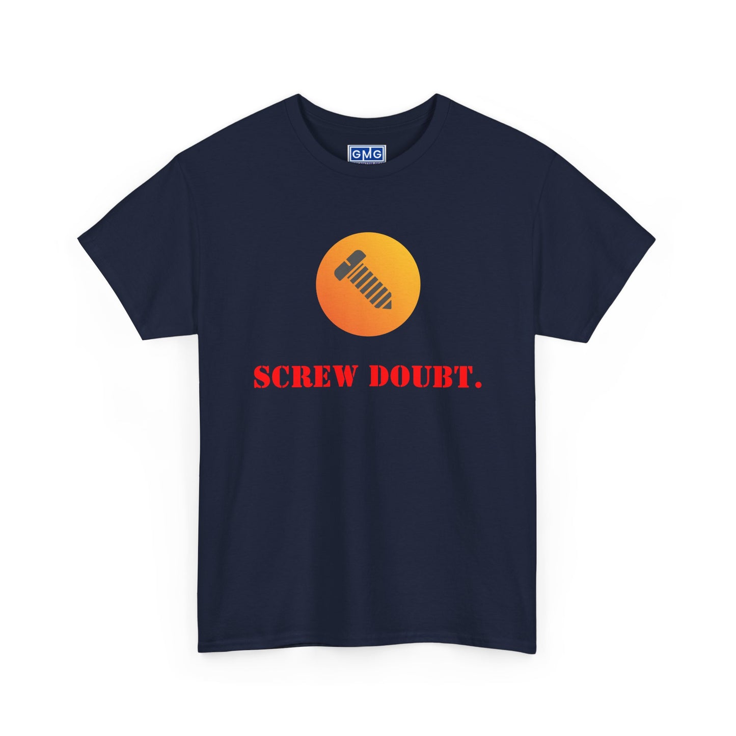 Screw Doubt -  Graphic T-Shirt