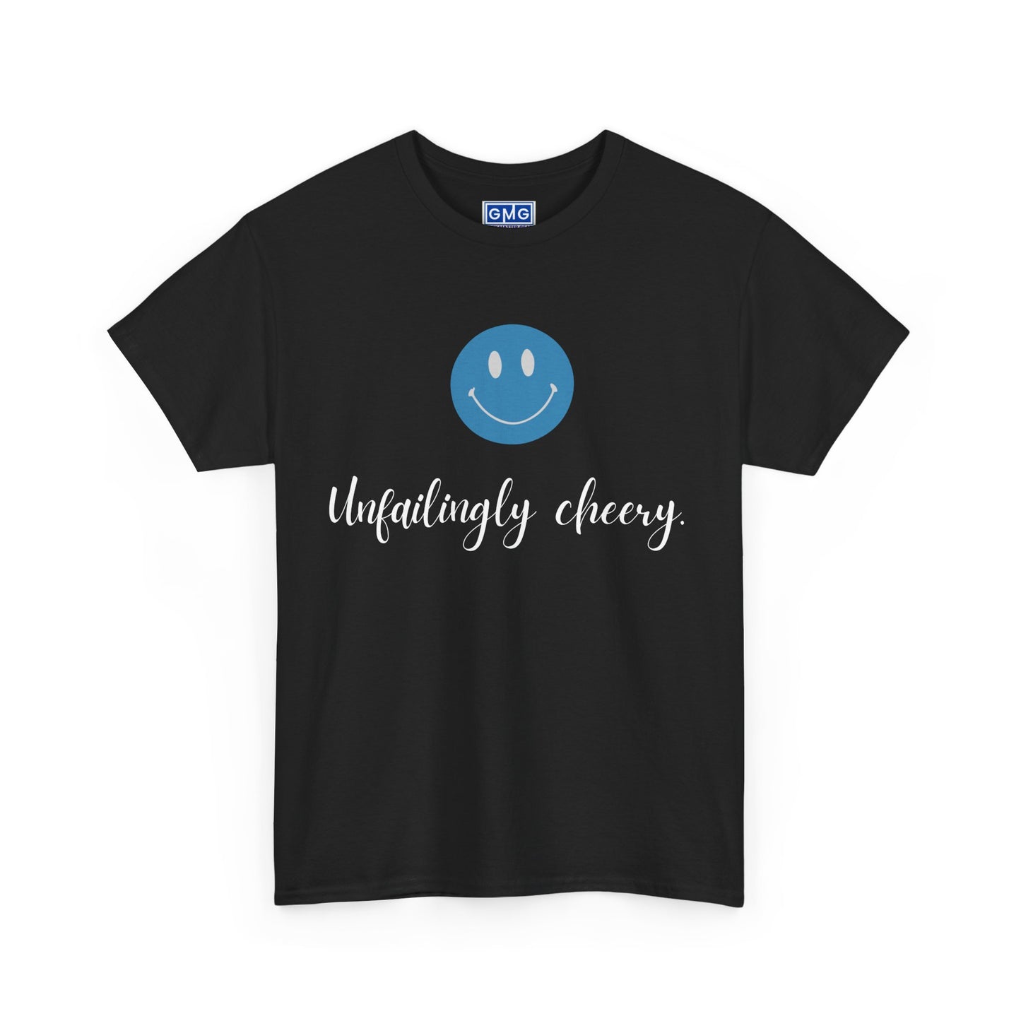 Unfailingly Cheery   Graphic Tee