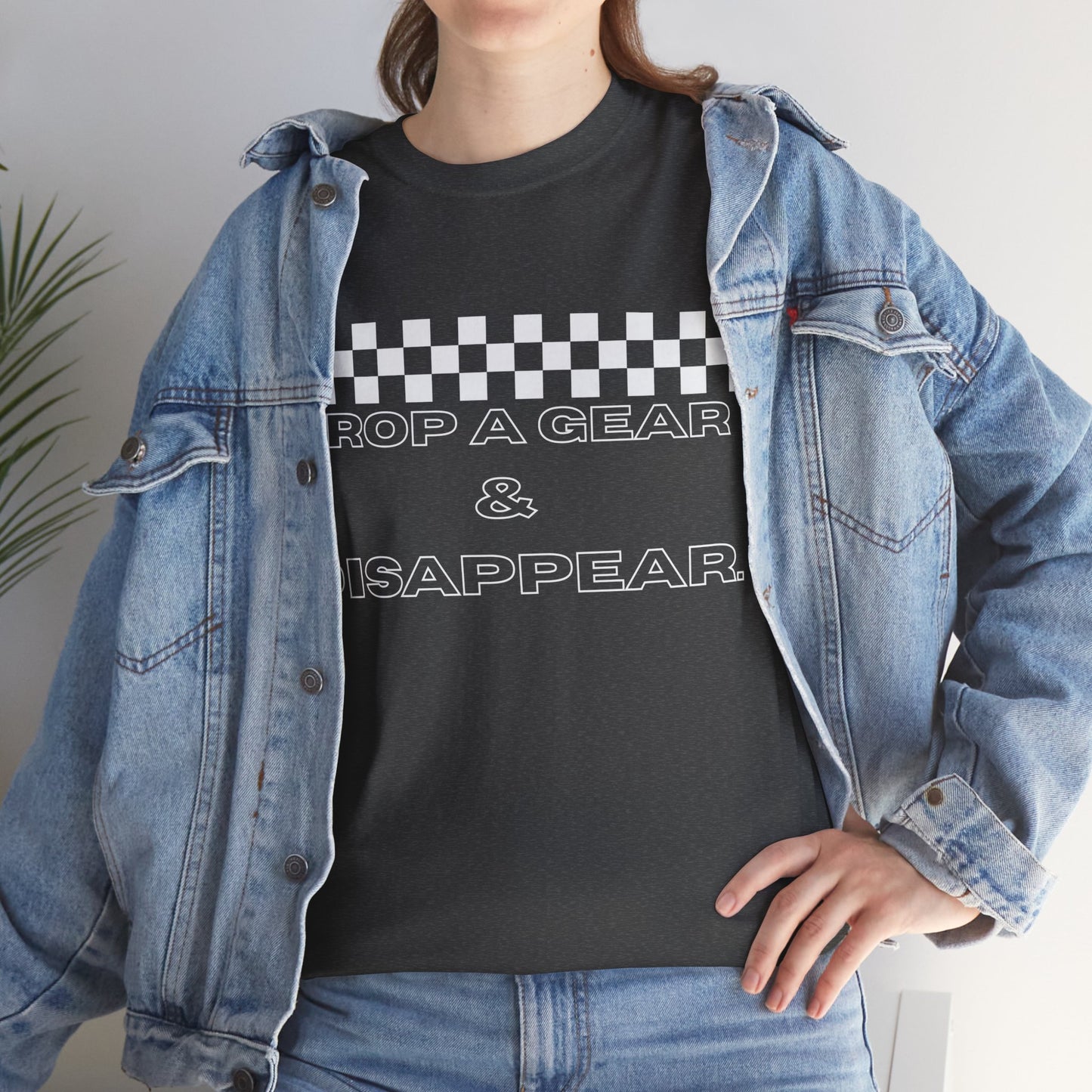 Drop A Gear & Disappear  Graphic T-Shirt