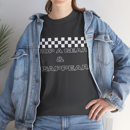Drop A Gear & Disappear  Graphic T-Shirt