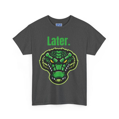 Later Alligator - Graphic T-Shirt