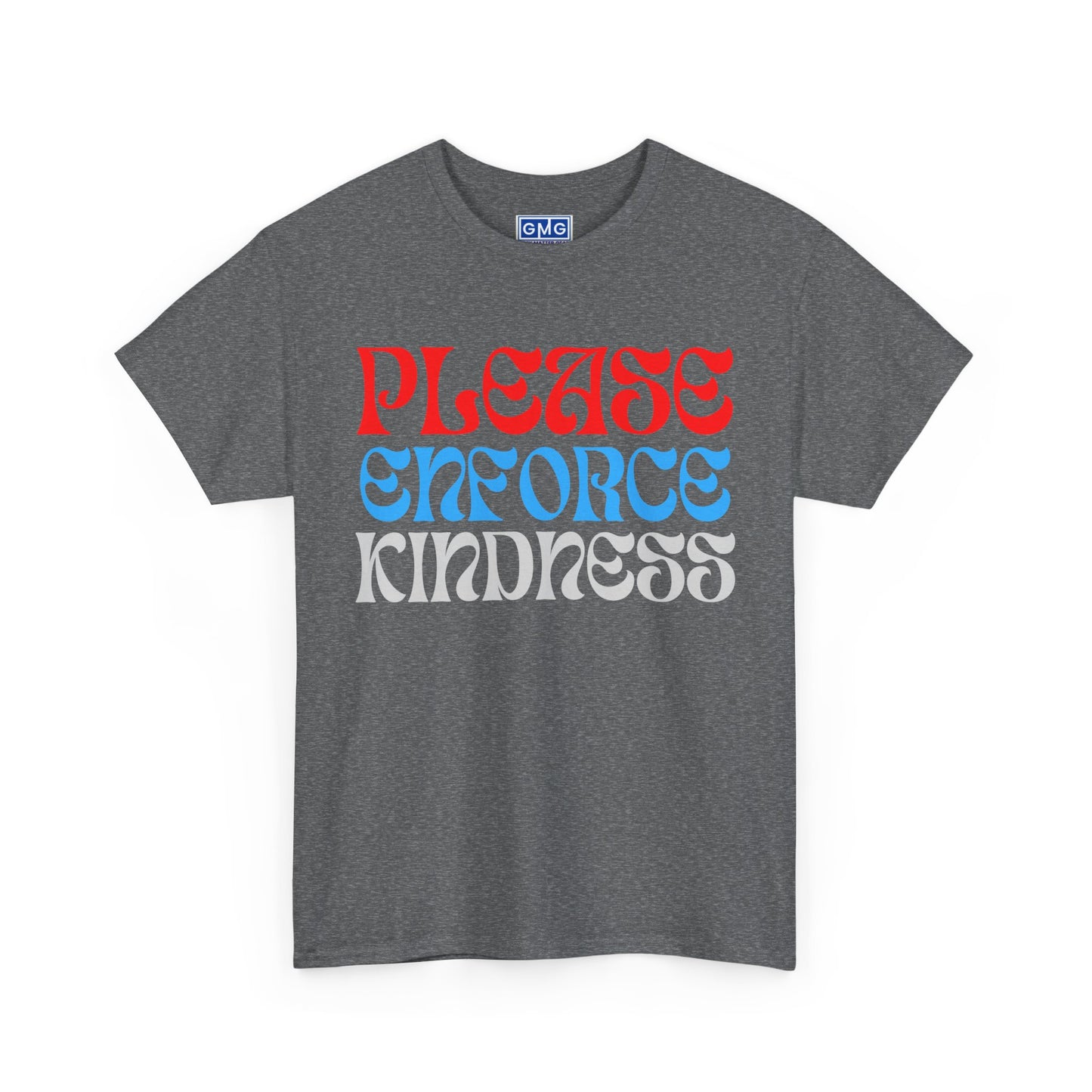 Please Enforce Kindness    Graphic T-Shirt