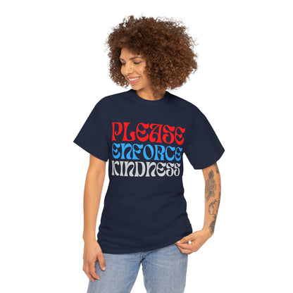 Please Enforce Kindness    Graphic T-Shirt