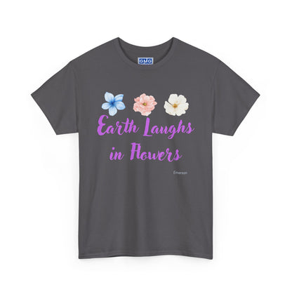 Earth Laughs In Flowers   Graphic T-Shjrt