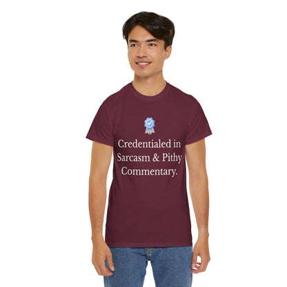 Credentialed in Sarcasm & Pithy Commentary  Graphic T-Shirt