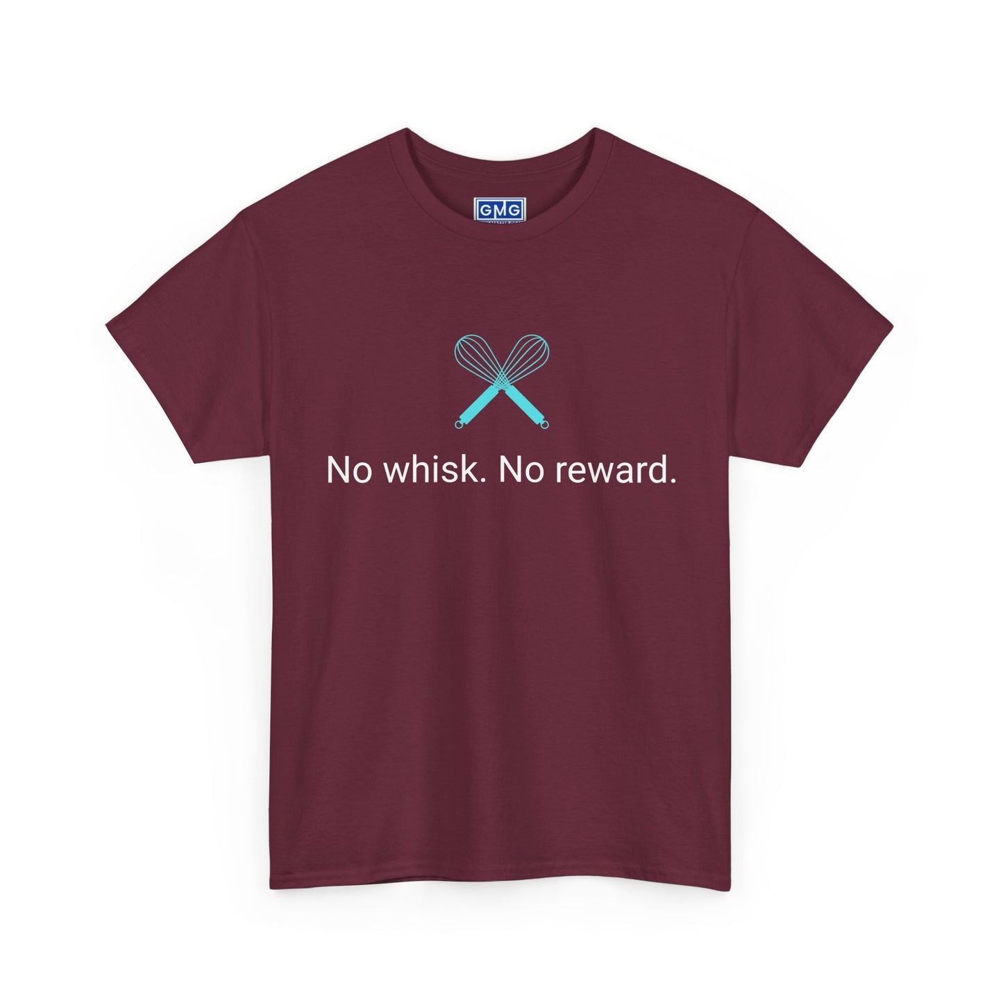 No Whisk. No Reward.   Graphic T-Shirt
