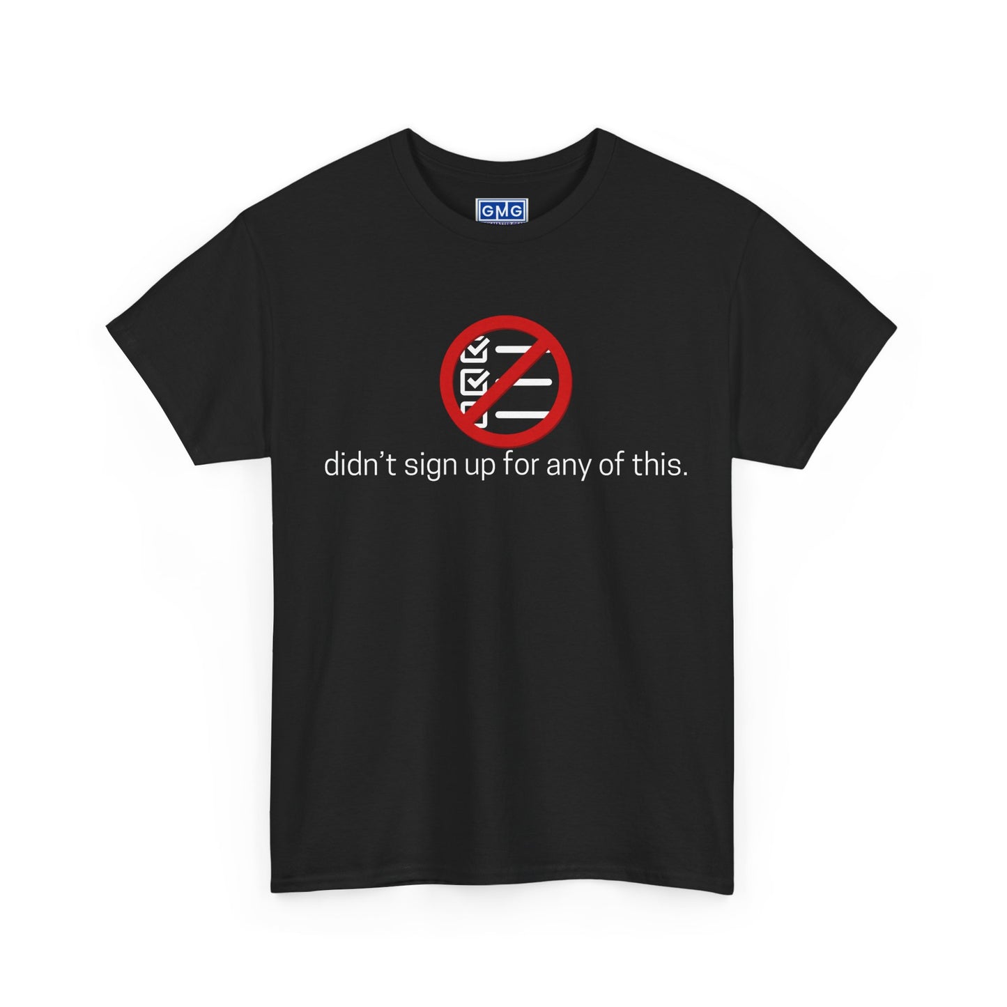 Didn't Sign Up For Any of This   Graphic T-Shirt