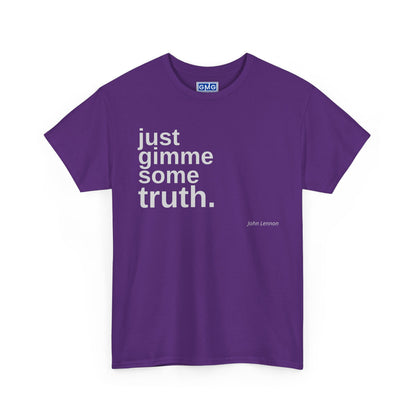 Just Gimme Some Truth. - Graphic T-Shirt