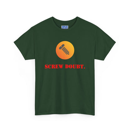 Screw Doubt -  Graphic T-Shirt
