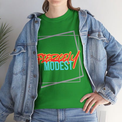 Fiercely Modest   Graphic T-Shirt