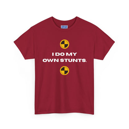 I Do My Own Stunts   Graphic T-Shirt