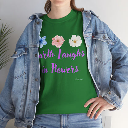 Earth Laughs In Flowers   Graphic T-Shjrt