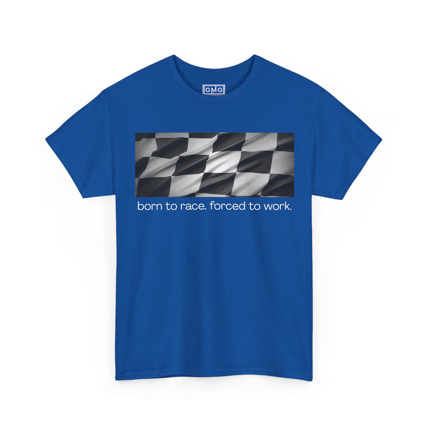 Born To Race, Forced To Work   Graphic T-Shjirt