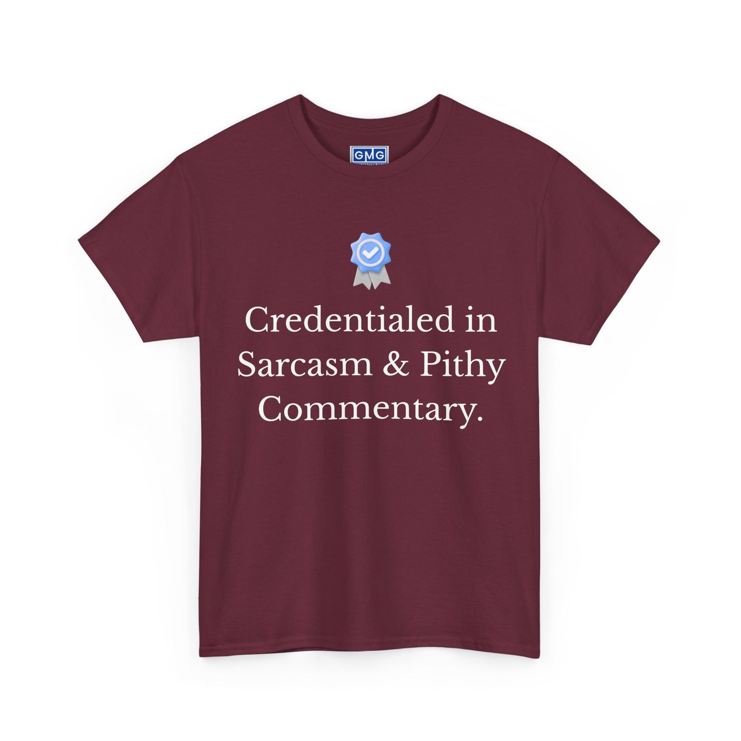 Credentialed in Sarcasm & Pithy Commentary  Graphic T-Shirt