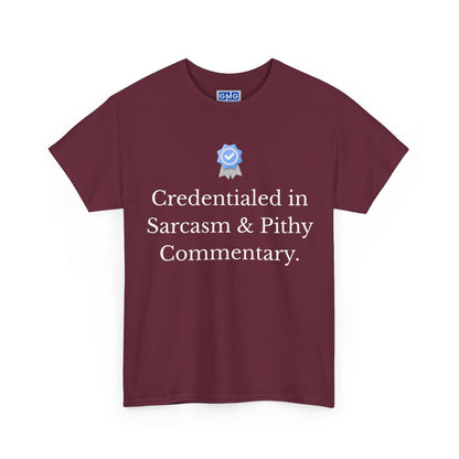Credentialed in Sarcasm & Pithy Commentary  Graphic T-Shirt