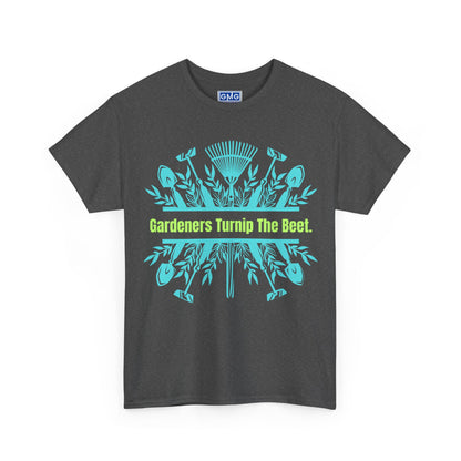 Gardeners Turnip The Beet   Graphic T-Shirt