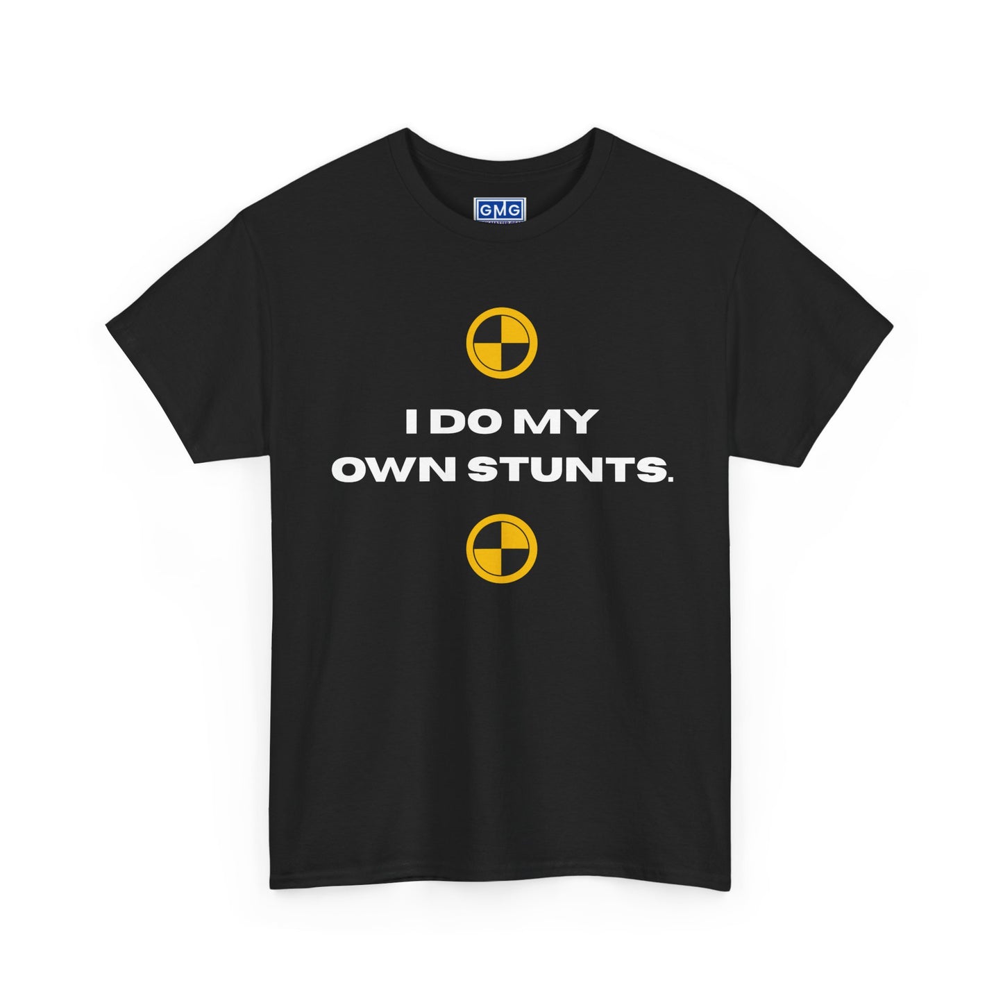 I Do My Own Stunts   Graphic T-Shirt