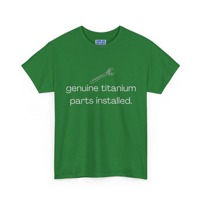 Genuine Titanium Parts Installed   Graphic T-Shirt