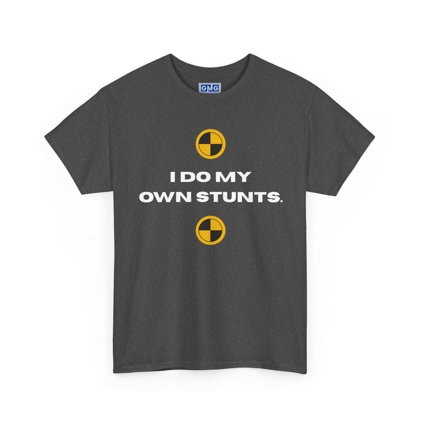 I Do My Own Stunts   Graphic T-Shirt