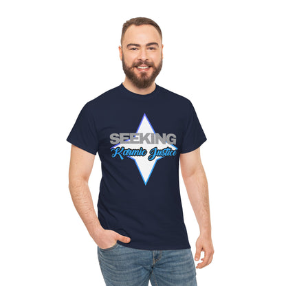 Seeking Karmic Justice  Graphic T-Shirt