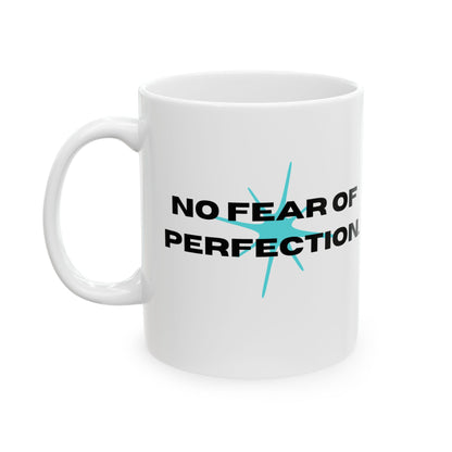 No Fear of Perfection - Fun Ceramic Mug